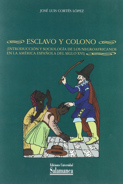 ESCLAVO Y COLONO. INTRODUCCION Y SOCIOLOGIA DE LOS NEGROAFRI