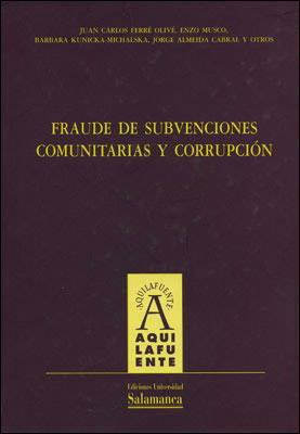 FRAUDE DE SUBVENCIONES COMUNITARIAS Y CORRUPCION (T.1)