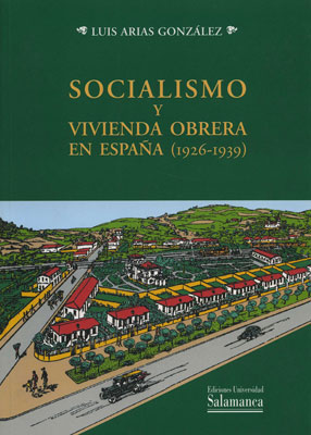 SOCIALISMO Y VIVIENDA OBRERA EN ESPAA (1926-1939)