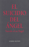 SUICIDIO DEL ANGEL,EL