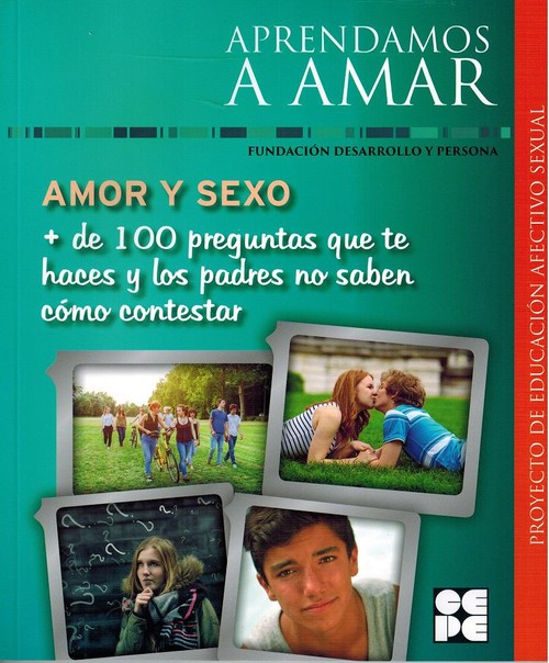 AMOR Y SEXO.+DE 100 PREGUNTAS...APRENDAMOS A AMAR