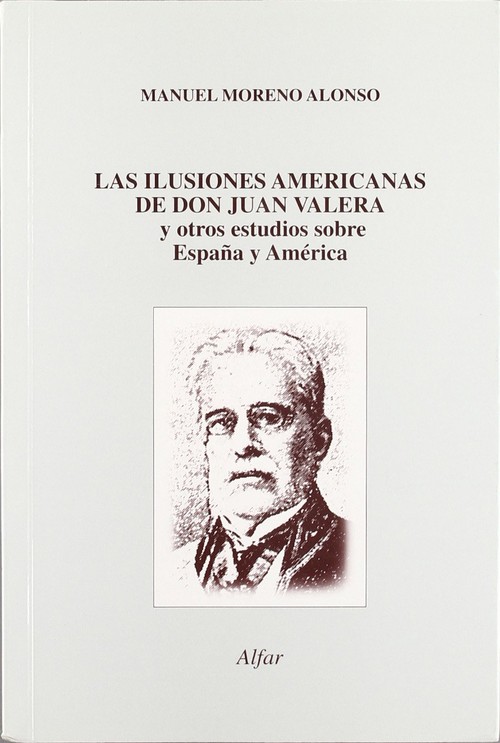 ILUSIONES AMERICANAS DE DON JUAN VALERA Y OTROS ESTUDIOS