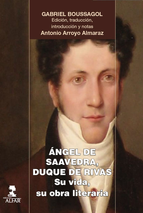 ANGEL DE SAAVEDRA, DUQUE DE RIVAS SU OBRA SU VIDA LITERARIA