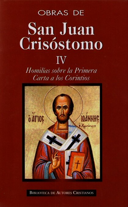 OBRAS DE SAN JUAN CRISOSTOMO IV-HOMILIAS SOBRE LA PRIMERA CA
