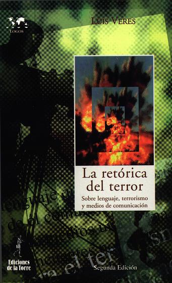 RETORICA DEL TERROR. SOBRE LENGUAJE, TERRORISMO Y MEDIOS DE