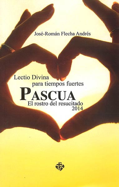 PASCUA 2014-LECTIO DIVINA PARA TIEMPOS FUERTES