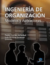 INGENIERIA DE ORGANIZACION MODELOS Y APLICACIONES