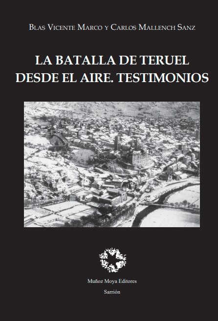 BATALLA DE TERUEL DESDE EL AIRE, LA. TESTIMONIOS