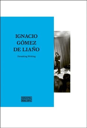 IGNACIO GOMEZ DE LIAO, FORSAKING WRITING