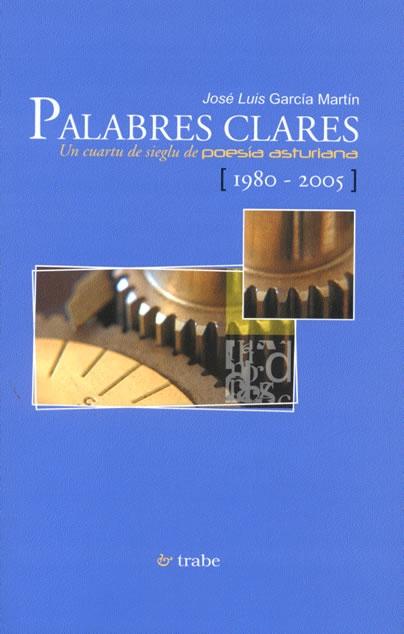 PALABRES CLARES-UN CUARTO DE SIEGLU DE POESIA ASTURIANA