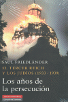 TERCER REICH Y JUDIOS 1933-1939,EL AOS DE LA PERSECUCION