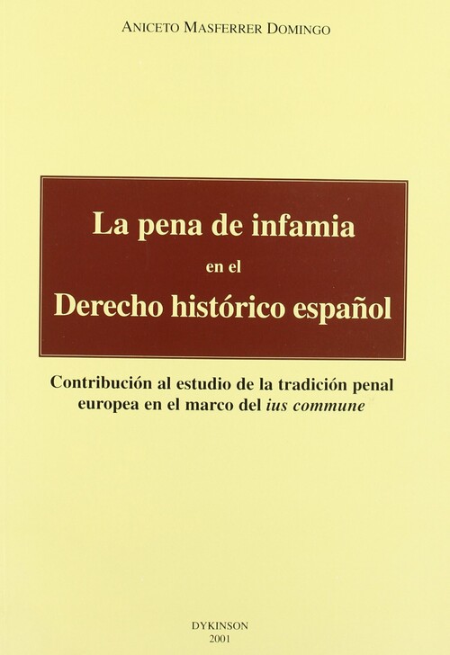 PENA DE INFAMIA EN EL DERECHO HISTORICO ESPAOL, LA