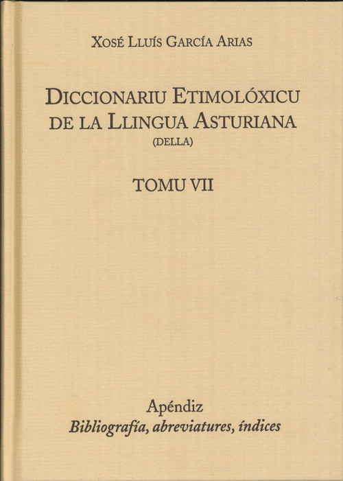 DICCIONARIU ETIMOLOXICU DE LA LLINGUA ASTURIANA. TOMU VII