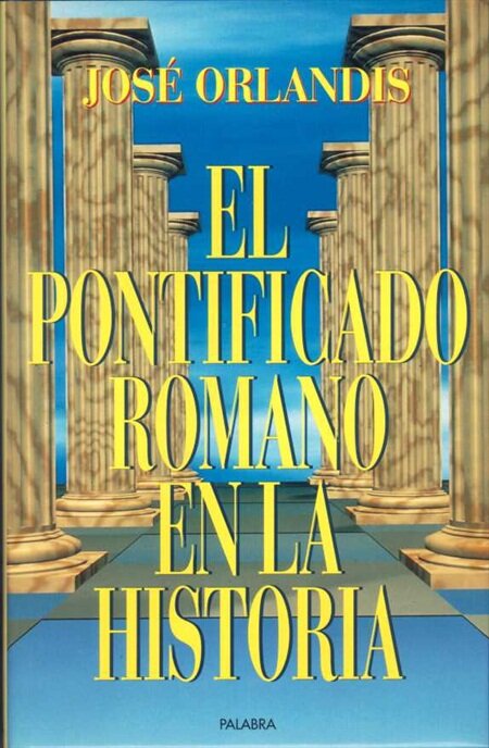 PONTIFICADO ROMANO EN LA HISTORIA,EL