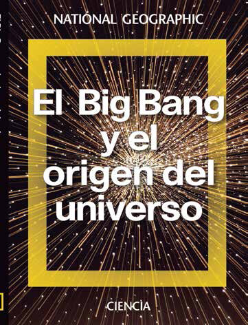 BIG BANG Y EL ORIGEN DEL UNIVERSO, EL