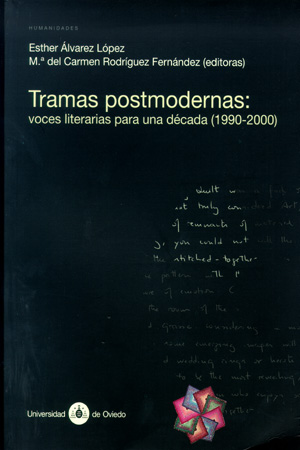 TRAMAS POSTMODERNAS: VOCES LITERARIAS PARA UNA DECADA (1990-