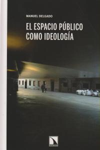 ESPACIO PUBLICO COMO IDEOLOGIA, EL