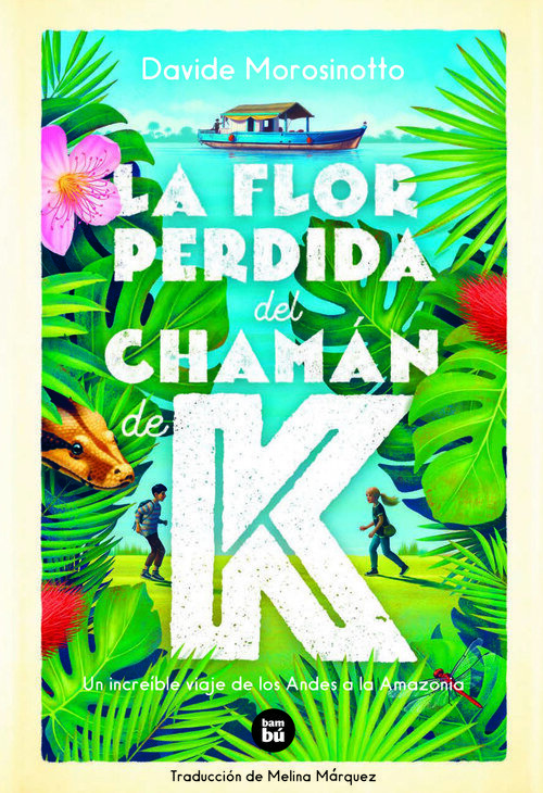 FLOR PERDIDA DEL CHAMAN DE K, LA
