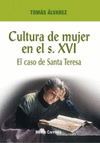 CULTURA DE MUJER EN EL SIGLO XVI. EL CASO DE SANTA TERESA