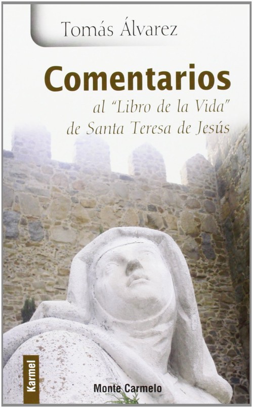 COMENTARIOS AL LIBRO DE LA VIDA DE SANTA TERESA DE JESUS