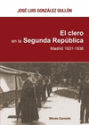 CLERO EN LA SEGUNDA REPUBLICA,EL-MADRID 1931 1936