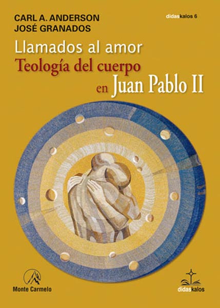 LLAMADOS AL AMOR-TEOLOGIA CUERPO JUAN PABLO II(2EDICION)