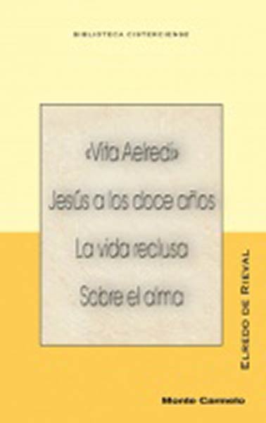 VITA AELREDI.JESUS A LOS DOCE AOS.VIDA RECLUSA...