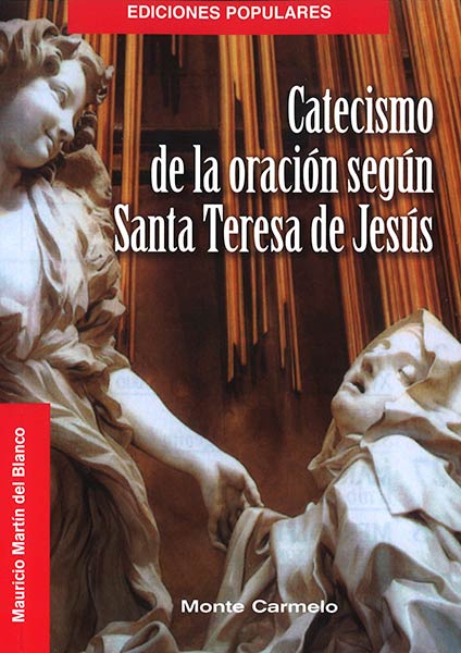 CATECISMO DE LA ORACION SEGUN SANTA TERESA DE JESUS