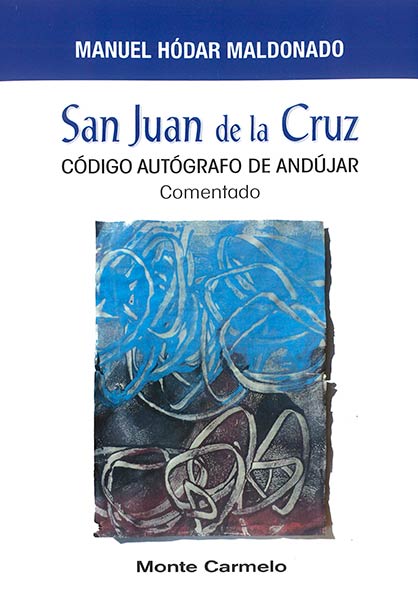 SAN JUAN DE LA CRUZ-CODIGO AUTOGRAFO DE ANDUJAR COMENTADO