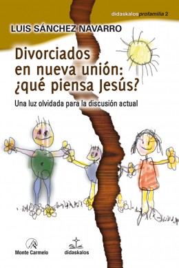 DIVORCIADOS EN NUEVA UNION: QUE PIENSA JESUS?
