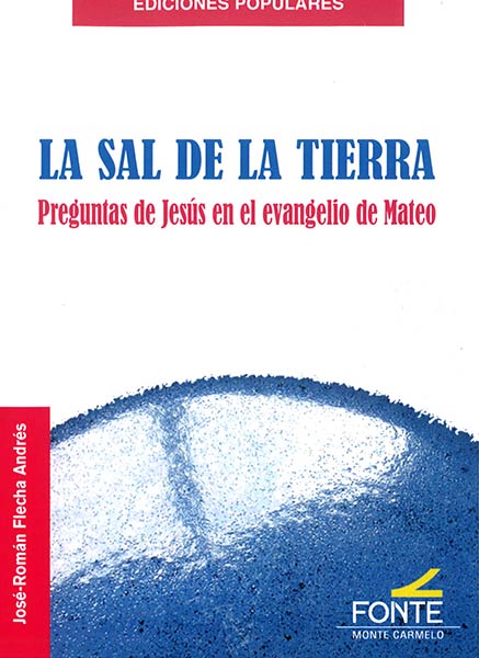SAL DE LA TIERRA, LA (PREGUNTAS DE JESUS EN EL EVANGELIO MA