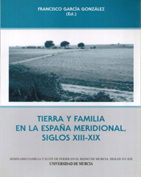 TIERRA Y FAMILIA EN LA ESPAA MERIDIONAL, SIGLOS XIII-XIX