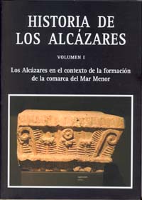 HISTORIA DE LOS ALCAZARES. VOLUMEN I Y II