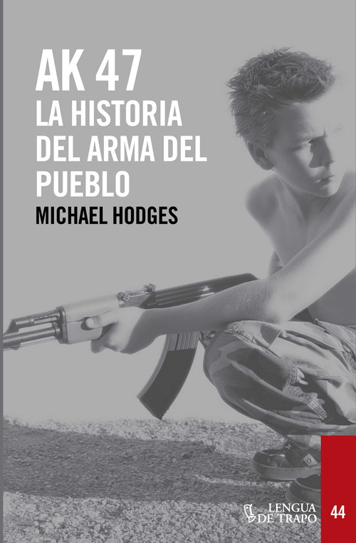 AK 47 LA HISTORIA DEL ARMA DEL PUEBLO