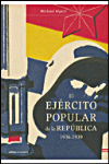EJERCITO POPULAR DE LA REPUBLICA, 1936-1939, EL