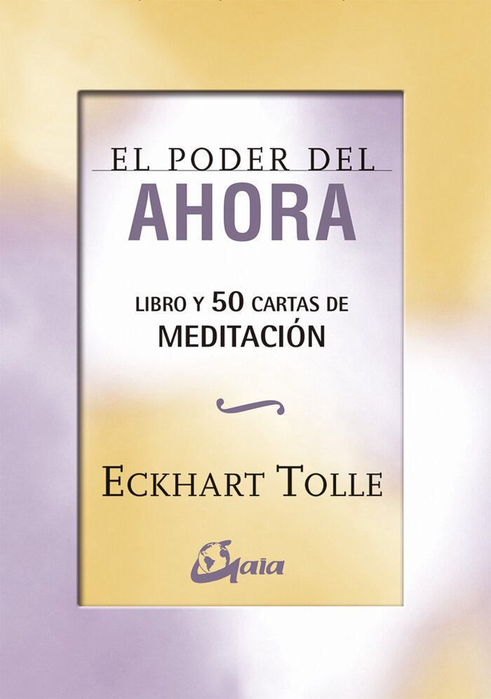 PODER DEL AHORA, EL. LIBRO + 50 CARTAS DE MEDITACION