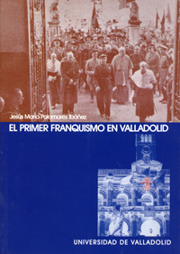 PRIMER FRANQUISMO EN VALLADOLID, EL