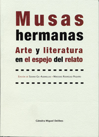 MUSAS HERMANAS-ARTE Y LITERATURA EN EL ESPEJO DEL RELATO (P