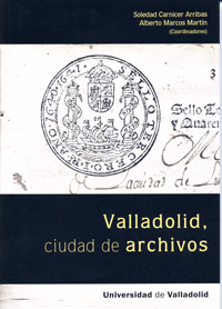 VALLADOLID,CIUDAD DE ARCHIVOS