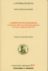 LABERINTOS DE HEGEMONIA.PRESENCIA MILITAR MONARQUIA HISPANI