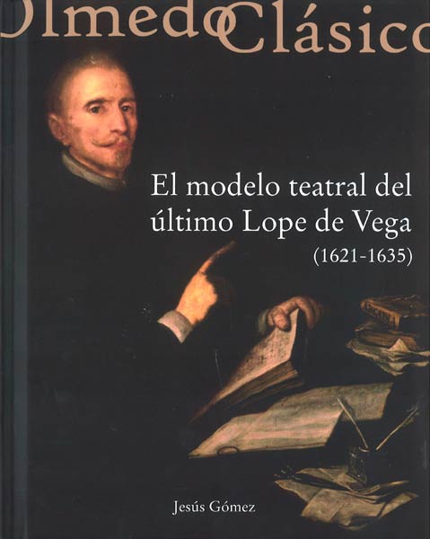 MODELO TEATRAL DEL ULTIMO LOPE DE VEGA (1621-1635), EL.