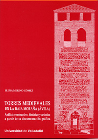 TORRES MEDIEVALES EN LA BAJA MORAA (AVILA). ANALISIS CONSTR