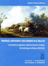 MONARQUIA, ARISTOCRACIA Y RECLUTAMIENTO EN EL SIGLO XVII. LA