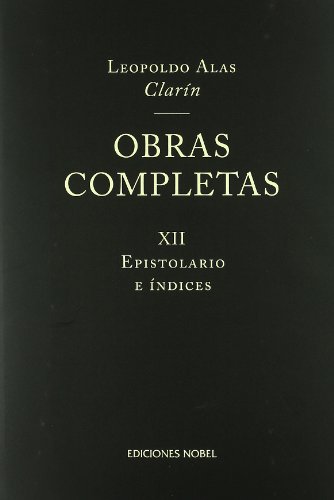 OBRAS COMPLETAS DE CLARIN XII, EPISTOLARIO E INDICES