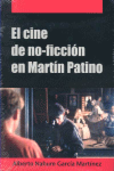CINE DE NO-FICCION EN MARTIN PATINO,EL