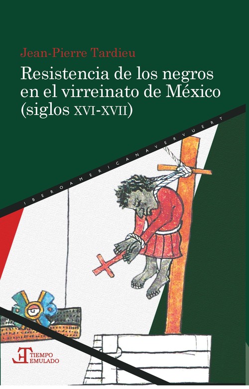 RESISTENCIA DE LOS NEGROS EN EL VIRREINATO DE MEXICO (SIGLOS