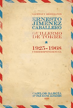 GACETAS Y MERIDIANOS, CORRESPONDENCIA (1925-1968), CARLOS GA