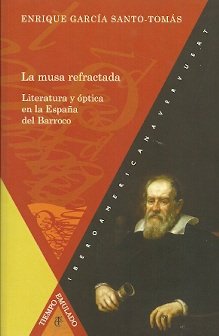 MUSA REFRACTADA, LITERATURA Y OPTICA EN LA ESPAA DEL BARRO