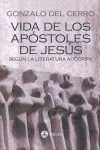 VIDA DE LOS APOSTOLES DE JESUS SEGUN LA LITERATURA APOCRIFA