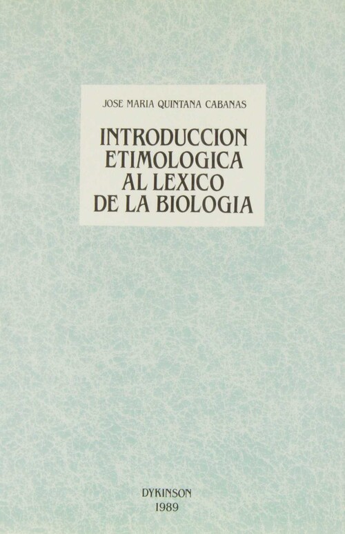 INTRODUCCION ETIMOLOGICA AL LEXICO DE LA BIOLOGIA